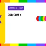 Cor com X: Existem Cores com a Letra X? Veja os Exemplos
