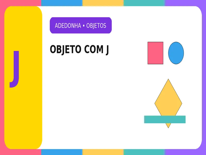 Objeto com J: Lista de Objetos com J para Marcar Mais Pontos 1 Objeto com J: Lista de Objetos com J para Marcar Mais Pontos