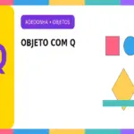 Objeto com Q: Objetos com Q – Lista Completa para Adedonha