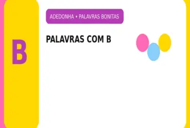 Palavras Bonitas com B: Quais São as Melhores Palavras com a Letra B?