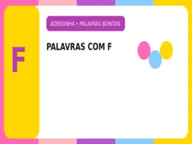 Palavras Bonitas com F: Palavras Bonitas e Diferentes para Adedonha