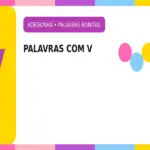 Palavras Bonitas com V: As Melhores Palavras Bonitas com a Letra V