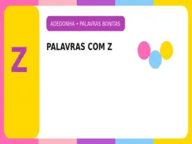 Palavras Bonitas com Z: Palavras Bonitas com a Letra Z para Adedonha